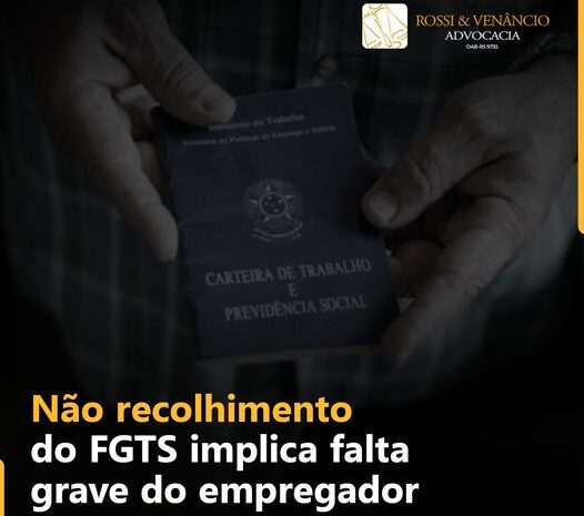  Não recolhimento de FGTS configura falta grave do empregador